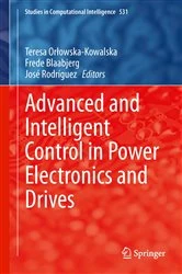 Book cover of Advanced and Intelligent Control in Power Electronics and Drives by Teresa Orłowska-Kowalska