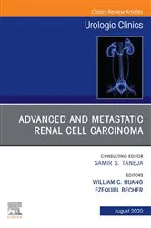 Book cover of Advanced and Metastatic Renal Cell Carcinoma, An Issue of Urologic Clinics by William C. Huang