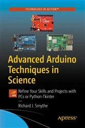Book cover of Advanced Arduino Techniques in Science by Richard J. Smythe
