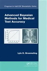 Book cover of Advanced Bayesian Methods for Medical Test Accuracy by Lyle D. Broemeling