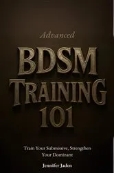 Book cover of Advanced BDSM Training 101 by Jennifer Jaden