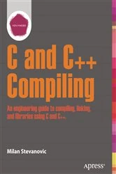 Book cover of Advanced C and C++ Compiling by Milan Stevanovic
