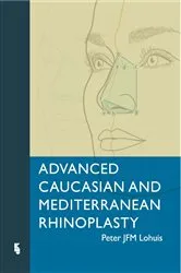 Book cover of Advanced Caucasian and Mediterranean Rhinoplasty by P.J.F.M Lohuis