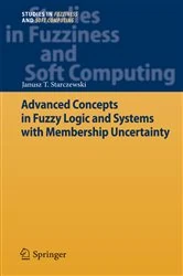 Book cover of Advanced Concepts in Fuzzy Logic and Systems with Membership Uncertainty by Janusz T. Starczewski