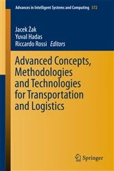 Book cover of Advanced Concepts, Methodologies and Technologies for Transportation and Logistics by Jacek Żak