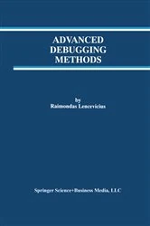 Book cover of Advanced Debugging Methods by Raimondas Lencevicius