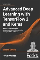 Book cover of Advanced Deep Learning with TensorFlow 2 and Keras (2nd ed.) by Rowel Atienza