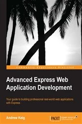 Book cover of Advanced Express Web Application Development by Andrew Keig
