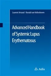 Book cover of Advanced Handbook of Systemic Lupus Erythematosus by Laurent Arnaud
