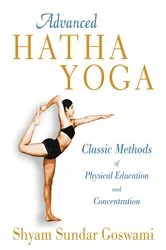 Book cover of Advanced Hatha Yoga by Shyam Sundar Goswami