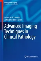 Book cover of Advanced Imaging Techniques in Clinical Pathology by Francesco M. Sacerdoti