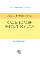 Book cover of Advanced Introduction to Cross-Border Insolvency Law by Reinhard Bork