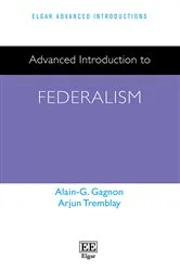 Book cover of Advanced Introduction to Federalism by Alain -G. Gagnon