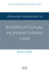 Book cover of Advanced Introduction to International Humanitarian Law by Robert Kolb