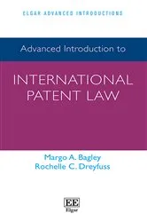 Book cover of Advanced Introduction to International Patent Law by Margo A. Bagley