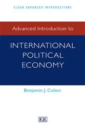 Book cover of Advanced Introduction to International Political Economy by Benjamin J. Cohen