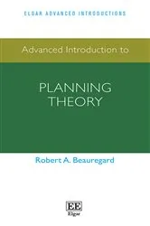Book cover of Advanced Introduction to Planning Theory by Robert A. Beauregard