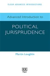 Book cover of Advanced Introduction to Political Jurisprudence by Martin Loughlin
