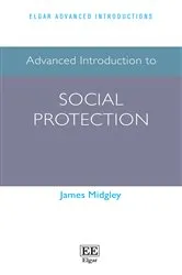 Book cover of Advanced Introduction to Social Protection by James Midgley