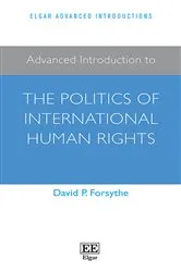 Book cover of Advanced Introduction to the Politics of International Human Rights by David P. Forsythe