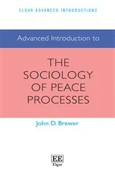 Book cover of Advanced Introduction to the Sociology of Peace Processes by John D. Brewer