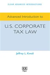Book cover of Advanced Introduction to U.S. Corporate Tax Law by Jeffrey L. Kwall