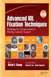 Book cover of Advanced IOL Fixation Techniques by David F. Chang