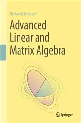 Book cover of Advanced Linear and Matrix Algebra by Nathaniel Johnston