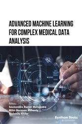Book cover of Advanced Machine Learning for Complex Medical Data Analysis by Saumendra Kumar Mohapatra