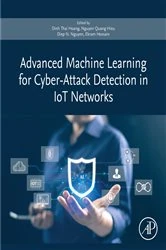 Book cover of Advanced Machine Learning for Cyber-Attack Detection in IoT Networks by Dinh Thai Hoang PhD