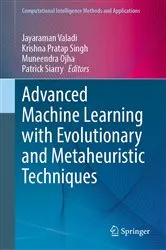 Book cover of Advanced Machine Learning with Evolutionary and Metaheuristic Techniques by Jayaraman Valadi