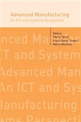 Book cover of Advanced Manufacturing. An ICT and Systems Perspective by Marco Taisch