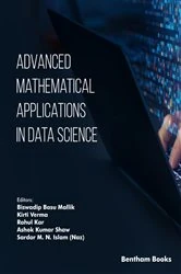Book cover of Advanced Mathematical Applications in Data Science by Biswadip Basu Mallik