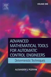 Book cover of Advanced Mathematical Tools for Control Engineers: Volume 1 by Alexander S. Poznyak