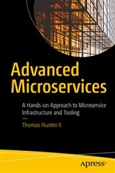 Book cover of Advanced Microservices by Thomas Hunter II