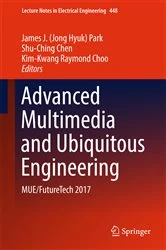 Book cover of Advanced Multimedia and Ubiquitous Engineering by James J. (Jong Hyuk) Park