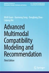 Book cover of Advanced Multimodal Compatibility Modeling and Recommendation (3rd ed.) by Weili Guan