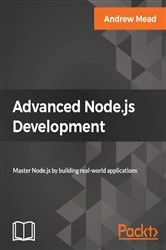 Book cover of Advanced Node.js Development by Andrew Mead