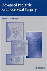 Book cover of Advanced Pediatric Craniocervical Surgery by Douglas L. Brockmeyer