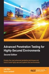 Book cover of Advanced Penetration Testing for Highly-Secured Environments (2nd ed.) by Lee Allen