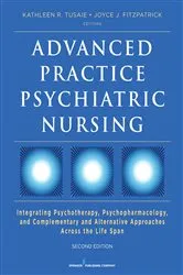 Book cover of Advanced Practice Psychiatric Nursing, Second Edition (2nd ed.) by Kathleen Tusaie