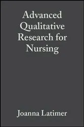 Book cover of Advanced Qualitative Research for Nursing by Joanna Latimer
