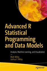 Book cover of Advanced R Statistical Programming and Data Models by Matt Wiley