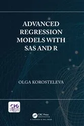 Book cover of Advanced Regression Models with SAS and R by Unknown