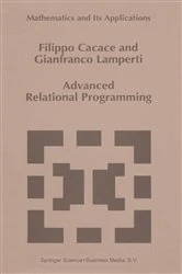 Book cover of Advanced Relational Programming by F. Cacace