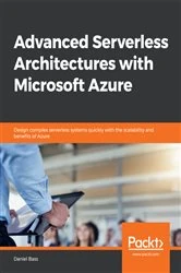 Book cover of Advanced Serverless Architectures with Microsoft Azure by Daniel Bass