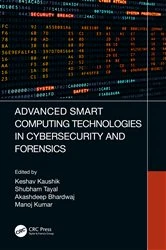 Book cover of Advanced Smart Computing Technologies in Cybersecurity and Forensics by Keshav Kaushik