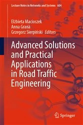 Book cover of Advanced Solutions and Practical Applications in Road Traffic Engineering by Elżbieta Macioszek