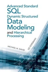 Book cover of Advanced Standard SQL Dynamic Structured Data Modeling and Hierarchical Processing by Michael M. David