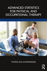 Book cover of Advanced Statistics for Physical and Occupational Therapy by Thomas Gus Almonroeder
